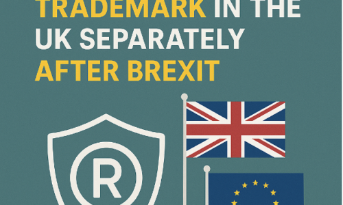 Why You Should Register Your Trademark in the UK Separately After Brexit