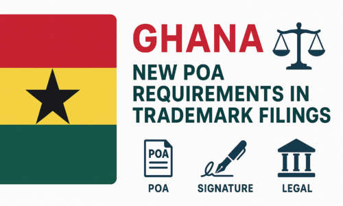 Ghana: New Regulations on Power of Attorney (POA) Requirements in Trademark Filings